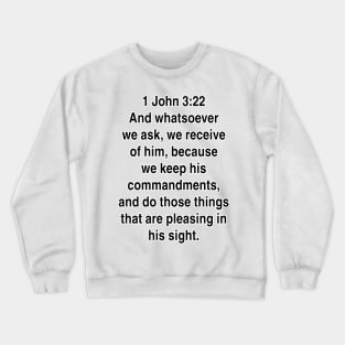 1 John 3:22 King James Version (KJV) Bible Verse Typography Gift Crewneck Sweatshirt